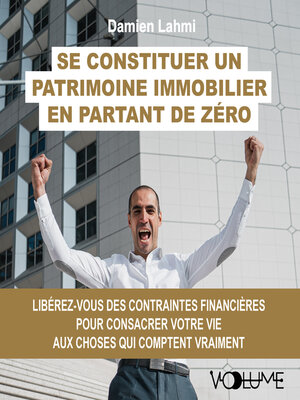 cover image of Se constituer un patrimoine immobilier en partant de zéro